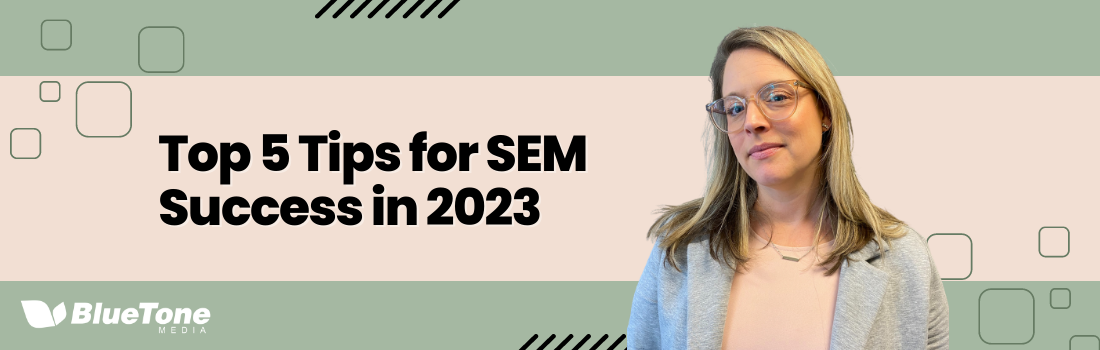 Top 5 Tips For SEM Success in 2023