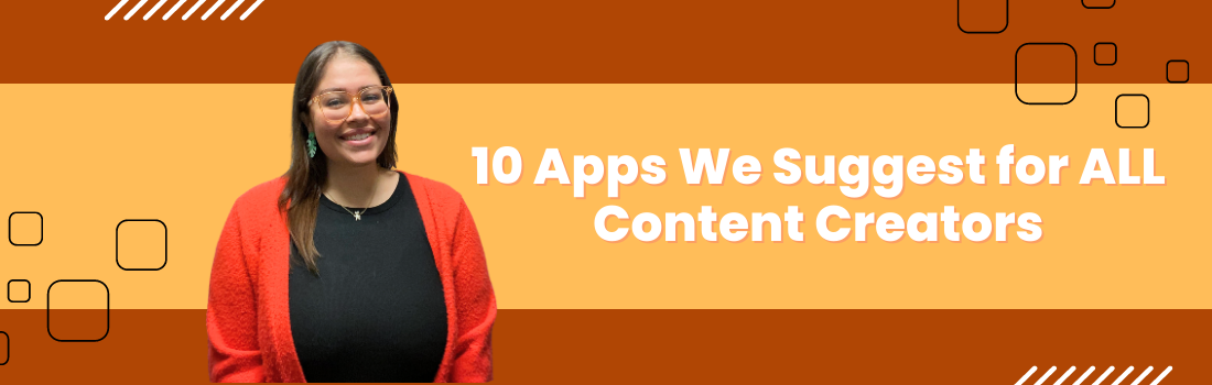 10 Apps We Suggest for ALL Content Creators