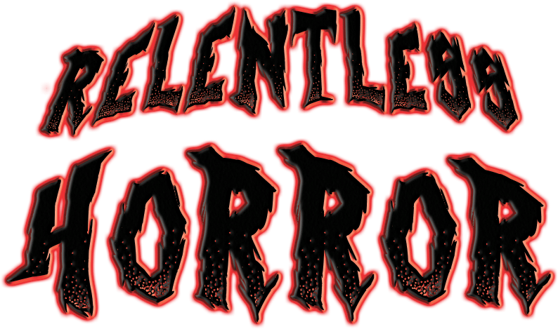 Relentless Horror